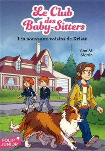 Le Club des Baby-Sitters Tome 11 : Les nouveaux voisins de Kristy - Martin Ann M. - Laplier Dominique - Weil Camille -