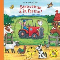 Bienvenue à la ferme ! - Scheffler Axel