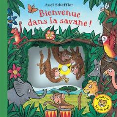 Bienvenue dans la savane ! - Scheffler Axel