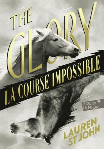 The Glory. La course impossible - St John Lauren - Lopez Julie - Owen Jule-P