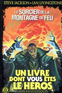 Défis fantastiques Tome 1 : Le sorcier de la montagne de feu - Livingstone Ian - Jackson Steve - Fabien Camille -