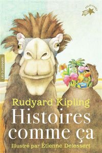 Histoires comme ça - Kipling Rudyard - Delessert Etienne - Ménard Jean-