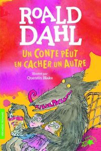 Un conte peut en cacher un autre - Dahl Roald - Blake Quentin - Krief Anne