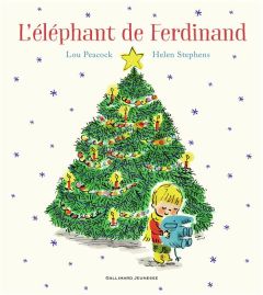 L’éléphant de Ferdinand - Peacock Lou - Stephens Helen - Gibert Catherine