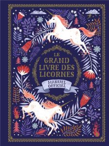 Le grand livre des licornes : Manuel officiel - Phipps Selwyn E. - Goldhawk Harry - Goldhawk Zanna