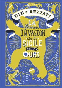 La fameuse invasion de la Sicile par les ours - Buzzati Dino - Pasquier Hélène - Vigano Lorenzo -