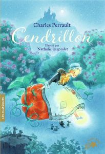Cendrillon - Perrault Charles - Ragondet Nathalie