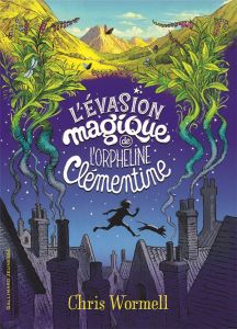 L'évasion magique de l'orpheline Clémentine - Chris Wormell - Krief Anne