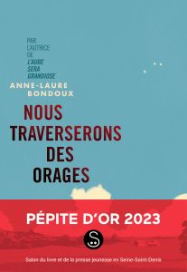 Nous traverserons des orages - Bondoux Anne-Laure - Peyrony Coline