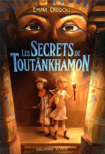 Les secrets de Toutânkhamon - Carroll Emma - Leymarie Marie