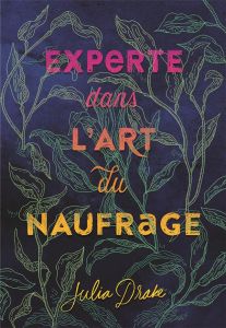 Experte dans l’art du naufrage - Drake Julia - Peronny Nathalie