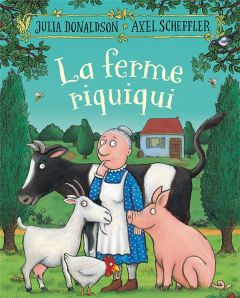 La ferme riquiqui - Donaldson Julia - Scheffler Axel - Gros Emmanuel