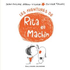 Rita et Machin : Les aventures de Rita et Machin - Arrou-Vignod Jean-Philippe - Tallec Olivier