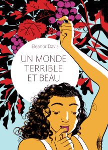 Un monde terrible et beau - Davis Eleanor - Marchand Alice