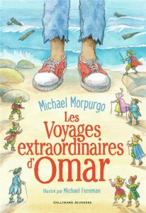 Les voyages extraordinaires d'Omar - Morpurgo Michael - Foreman Michael - Lopez Julie