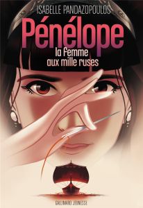 Pénélope, la femme aux mille ruses - Pandazopoulos Isabelle