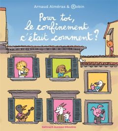 Pour toi, le confinement c'était comment ? - Alméras Arnaud