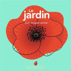 Le jardin. Mon imagier animé - Michaud Raphaëlle