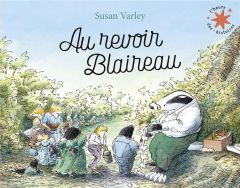 Au revoir Blaireau - Varley Susan - Saint-Dizier Marie - Farré Raymond