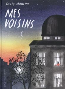 Mes voisins - Denisevich Kasya - Hermellin Cécile