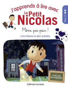 J'apprends à lire avec Le Petit Nicolas : Même pas peur ! - Demaria Marjorie