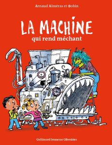 La machine qui rend méchant - Alméras Arnaud