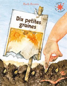 Dix petites graines. Mon jardin en hiver - Brown Ruth