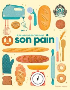 Le grand livre pour faire son pain - Munsey Lizzie