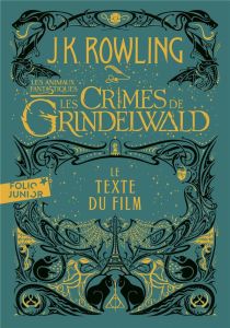 Les animaux fantastiques. Tome 2, Les crimes de Grindelwald. Le texte du film - Rowling J.K. - Ménard Jean-François