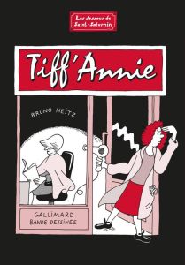 Les dessous de Saint-Saturnin : Tiff'Annie - Heitz Bruno