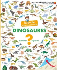 La petite encyclopédie des dinosaures. Questions-Réponses - Lamoureux Sophie - Fuhr Ute - Sautai Raoul - Galer