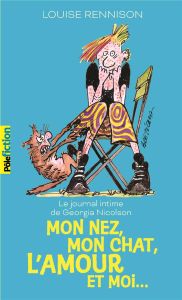 Le journal intime de Georgia Nicolson Tome 1 : Mon nez, mon chat, l'amour et… moi - Rennison Louise - Gibert Catherine