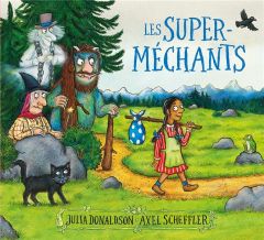 Les super-méchants - Donaldson Julia - Scheffler Axel - Gibert Catherin