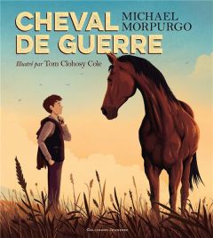 Cheval de guerre - Morpurgo Michael - Clohosy Cole Tom - Ménard Diane