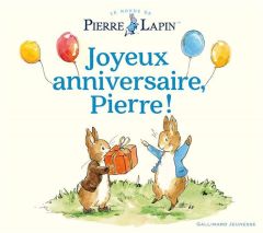 Le monde de Pierre Lapin : Bon anniversaire, Pierre - Potter Beatrix - Taylor Eleanor - Lecoq Sophie