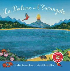 La Baleine et l'Escargote - Donaldson Julia - Scheffler Axel - Rubio-Barreau V