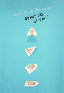 Ne pars pas sans moi - Niven Jennifer - Levithan David - Rubio-Barreau Va