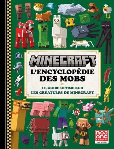 Minecraft L'encyclopédie des mobs. Le guide ultime sur les créatures de Minecraft - Stone Tom - Lee George - Fil Alexandre