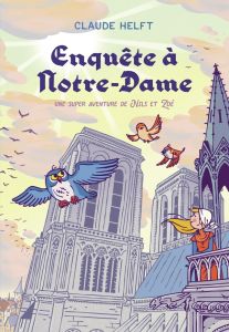 Une super aventure de Nils et Zoé : Enquête à Notre-Dame - Helft Claude - Vijoux Quentin