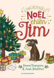 L'incroyable Noël du chien Jim - Thompson Emma - Scheffler Axel - Noyer Camille