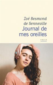 Journal de mes oreilles - Besmond de Senneville Zoé