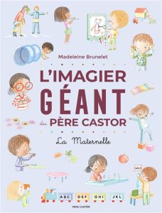 L'imagier géant du Père Castor. La maternelle - Brunelet Madeleine