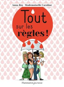 Tout sur les règles ! - Roy Anna