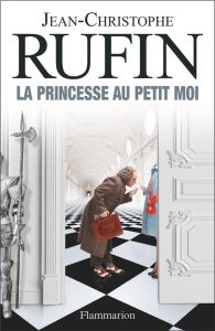 La Princesse au petit moi - Rufin Jean-Christophe