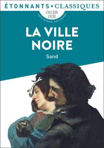 La ville noire - Sand George - Pernot Johanna