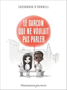 Le garçon qui ne voulait pas parler - O'Donnell Cassandra - Xavier Jean-Mathias