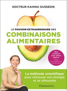 Le pouvoir extraordinaire des combinaisons alimentaires - Oussedik Kahina - Darian Lionel