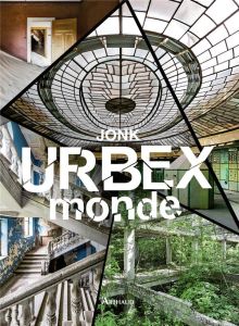 Urbex Monde - JONK