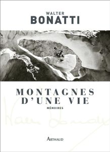 Montagnes d'une vie - Bonatti Walter - Pastureau Marie-Noëlle - Pasturea