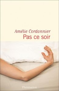 Pas ce soir - Cordonnier Amélie